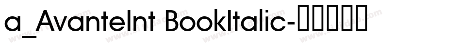 a_AvanteInt BookItalic字体转换